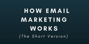 How Email Marketing Works